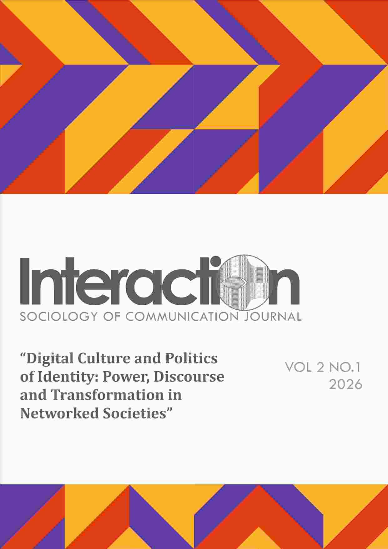 					View Vol. 2 No. 1 (2026): Digital Culture and Politics of Identity: Power, Discourse and Transformation in Networked Societies
				